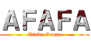 ＡＦＡＦＡ (Otaku Group)