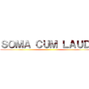 ＳＯＭＡ ＣＵＭ ＬＡＵＤＥ ()