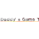 Ｄａｄｄｙ'ｓ Ｇａｍｅ Ｔｉｍｅ (attack on titan)
