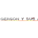 ＧＥＲＳＯＮ Ｙ ＳＵＳ ＡＭＩＧＯＳ ()
