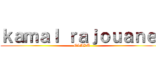 ｋａｍａｌ ｒａｊｏｕａｎｅ  (ØTAKÚ)