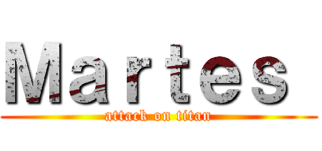 Ｍａｒｔｅｓ  (attack on titan)