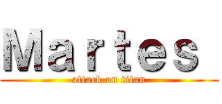 Ｍａｒｔｅｓ  (attack on titan)