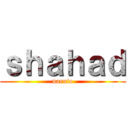 ｓｈａｈａｄ (naruto)
