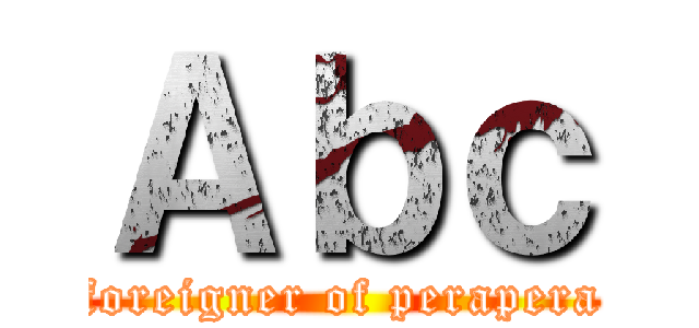 Ａｂｃ (foreigner of perapera)