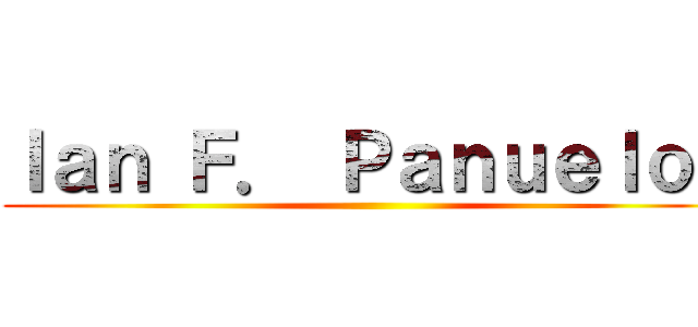 Ｉａｎ Ｆ． Ｐａｎｕｅｌｏｓ ()