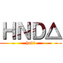 ＨＮＤ△ (hnd△)