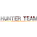 ＨＵＮＴＥＲ ＴＥＡＭ (Attack on Titan The Game)