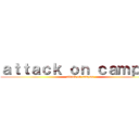 ａｔｔａｃｋ ｏｎ ｃａｍｐｕｓ (attack on campus)