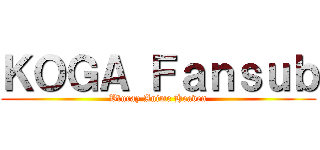 ＫＯＧＡ Ｆａｎｓｕｂ (Bluray Anime Heaven)