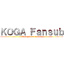 ＫＯＧＡ Ｆａｎｓｕｂ (Bluray Anime Heaven)