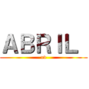 ＡＢＲＩＬ  (xv)