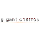 ｇｉｇａｎｔ ｃｈｕｒｒｏｓ (attack on titan)