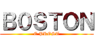 Ｂ０ＳＴＯＮ (E PROST)