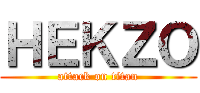 ＨＥＫＺＯ (attack on titan)