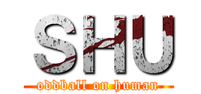 ＳＨＵ (oddball on human)