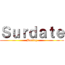 Ｓｕｒｄａｔｅ (Boring)