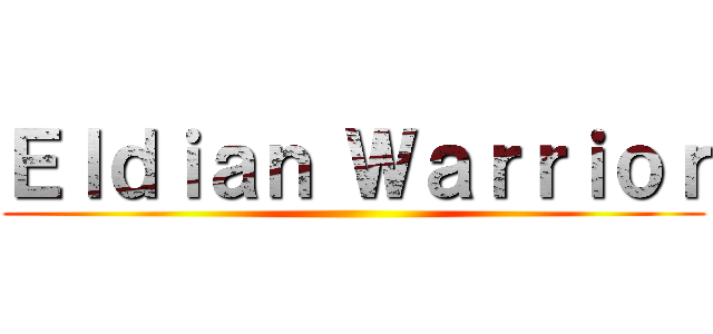 Ｅｌｄｉａｎ Ｗａｒｒｉｏｒ ()