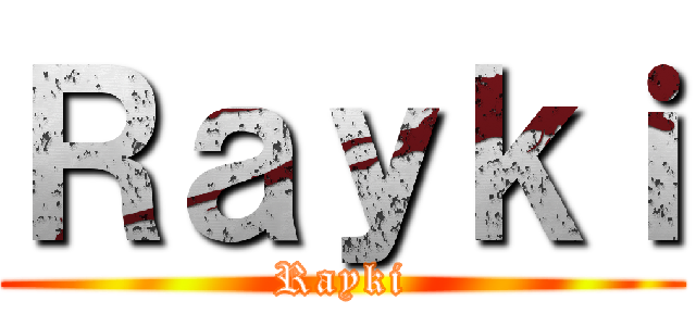 Ｒａｙｋｉ (Rayki)