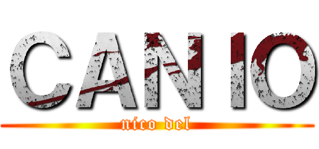 ＣＡＮＩＯ (nico del)
