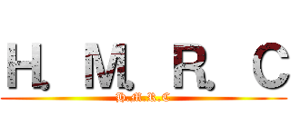 Ｈ．Ｍ．Ｒ．Ｃ (H.M.R.C)