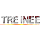 ＴＲＥＩＮＥＥ ()