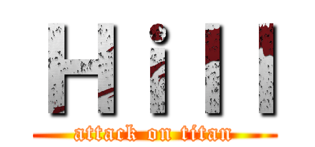 Ｈｉｌｌ (attack on titan)