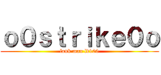 ｏ０ｓｔｒｉｋｅ０ｏ (lank max lv100)