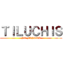 ＴＩＬＵＣＨＩＳ (NO FANSUB)