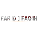 ＦＡＲＩＤ［］ＦＡＱＩＨ (muhamad farid faqih)