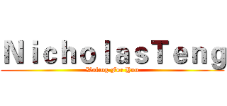ＮｉｃｈｏｌａｓＴｅｎｇ (Waitng For You)