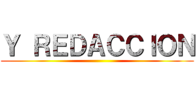 Ｙ ＲＥＤＡＣＣＩＯＮ ()