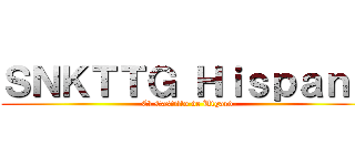 ＳＮＫＴＴＧ Ｈｉｓｐａｎｏ (-El Castillo de Utgard-)