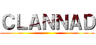 ＣＬＡＮＮＡＤ ()