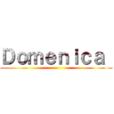 Ｄｏｍｅｎｉｃａ  ()