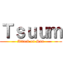 Ｔｓｕｕｍ (Attack on Sun)