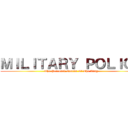 ＭＩＬＩＴＡＲＹ ＰＯＬＩＣＥ (The Personal Guards Of The King)