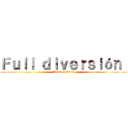 Ｆｕｌｌ ｄｉｖｅｒｓｉóｎ  (Anime y Rock)