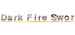 Ｄａｒｋ Ｆｉｒｅ Ｓｗｏｒｄｓ (attack on titan)