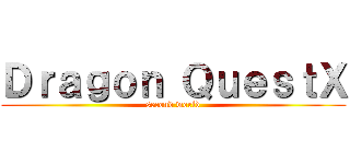 Ｄｒａｇｏｎ ＱｕｅｓｔⅩ (second world)