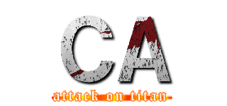 ＣＡ (attack on titan)
