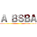 Ａ ＢＳＢＡ ()