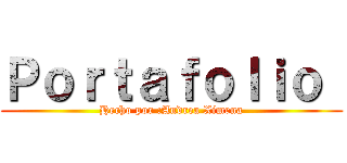 Ｐｏｒｔａｆｏｌｉｏ  (Hecho por :Andrea Ximena)