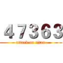 ４７３６３ (attack on titan)