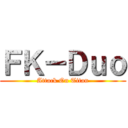 ＦＫ－Ｄｕｏ (Attack On Titan)