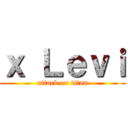 ｘ Ｌｅｖｉ (attack on titan)