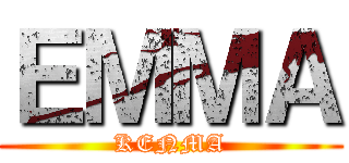 ＥＭＭＡ (KENMA)