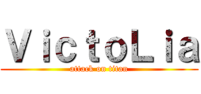 ＶｉｃｔｏＬｉａ (attack on titan)
