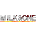 ＭＩＬＫ＆ＯＮＥ (MARRY ME)