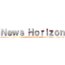 Ｎｅｗｓ Ｈｏｒｉｚｏｎ (Copyrighted)